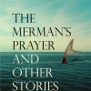 The-Merman-s-Prayer-and-Other-Stories